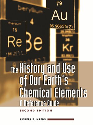 cover image of The History and Use of Our Earth's Chemical Elements